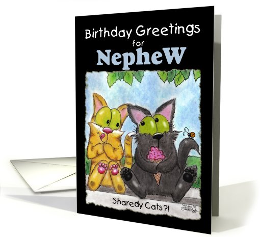 Birthday Greetings for Nephew- Sharedy Cats?!-Cats with... (803914)