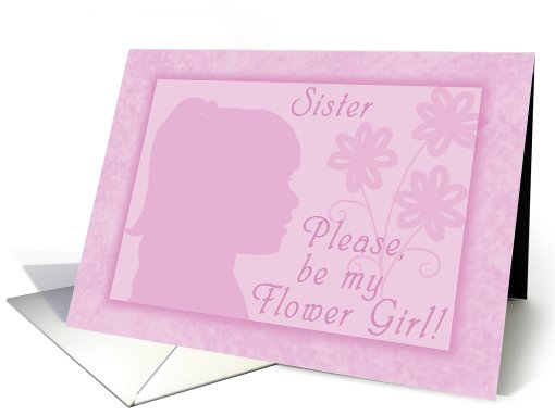 Please be my Flower Girl for Sister-Pink Girl Silhouette card (809383)