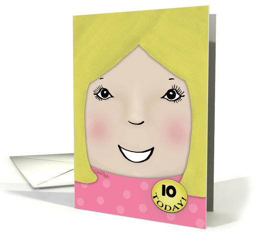 Customizable Happy Birthday 10 year old Girl-Blond Haired Girl card