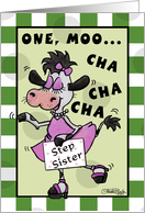 Happy Birthday Step Sister- Dancing Cow-Muchacha card