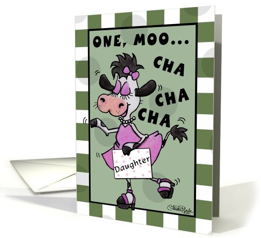 Happy Birthday Daughter- Dancing Cow-Muchacha card (826311)