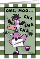 Happy Birthday Daughter- Dancing Cow-Muchacha card