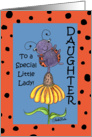 Daughter’s Birthday-Lady Bug Daisy Dance-Special Little Lady card