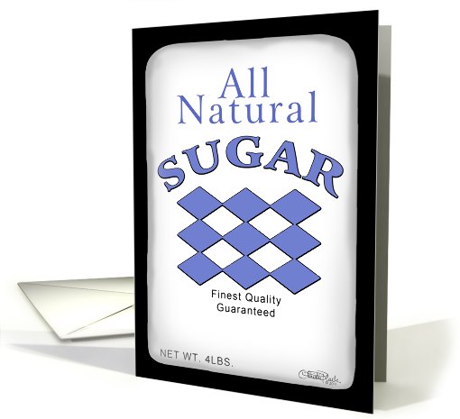 Happy Birthday-Bag of Sugar-Food Humor card (829588)