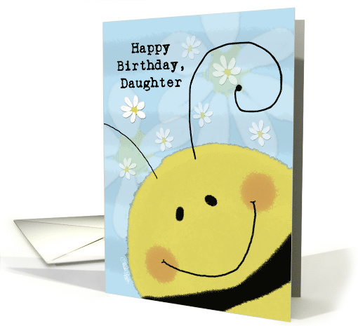 Happy Birthday Daughter Smiling Bee Face and Daisies card (829902)