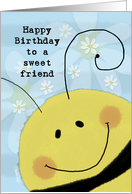 Happy Birthday to a Sweet Friend Smiling Bee Face and Daisies card