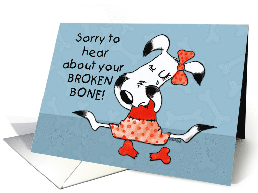 Sorry to Hear About Your Broken Bone Get Well Millie Ann... (833715)