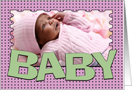 Baby Birth Announcement for Girl Customizable Photo Card Pink Green card