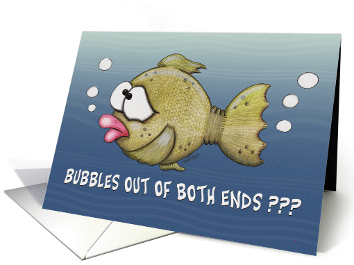 Get Well Humor for Stomach Flu-Fish with Bubbles At Both Ends card