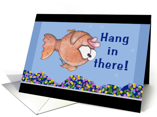 Encouragement- Hang In There- Upside Down Fish in Tank card (864276)