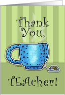 Thank You for Teacher-Blue Teacup card