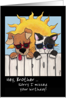 Belated Birthday Wish for Brother Dog and Cat in Sunglasses card