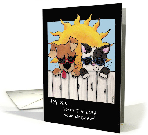 Belated Birthday Wish for Sister Dog and Cat in Sunglasses card