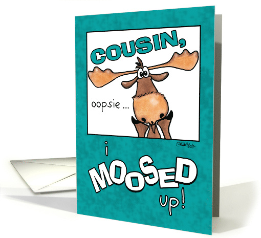 Belated Happy Birthday Wish for Cousin Funny Moose card (922746)