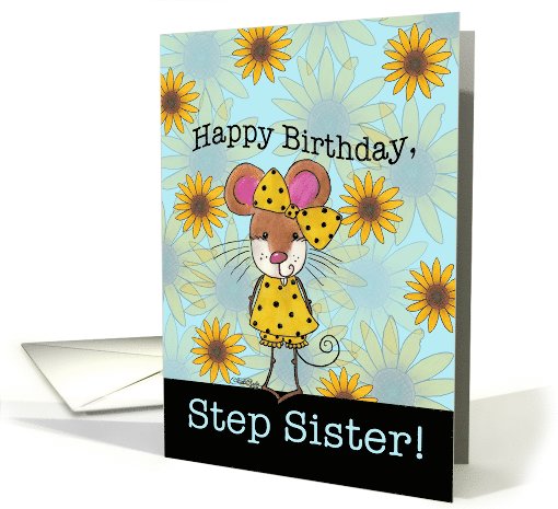 Happy Birthday for Step Sister-Mouse and Sunflowers card (923839)