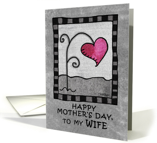 Happy Mother's Day for my Wife- Heart Flower card (925000)