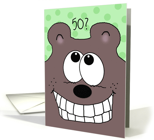 Customizable Happy 50th Birthday Grinnin' Bear It Funny... (928977)