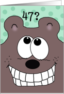 47th Birthday -Grinnin’ Bear It!-Grinning Bear card