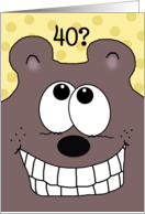 40th Birthday -Grinnin’ Bear It!-Grinning Bear card