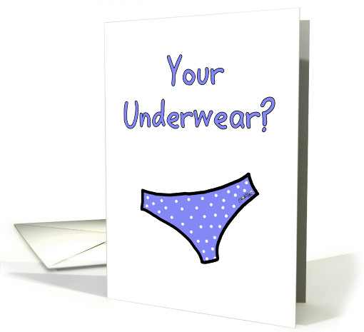 Get Well/Feel Better Humor- Ladies Underwear card (949163)