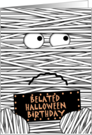 Belated Halloween Birthday Greeting Sad Mummy Face card