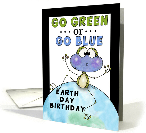 Happy Earth Day Birthday-Frog Holds Breath- Go Green or Go Blue card