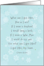 What Can I Give Him? Christmas carol. In the bleak midwinter card