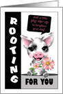 Spotted Pig Rooting For You Encouragement card