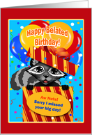 Raccoon in Gift Happy Belated Birthday card