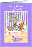 Bubblebath Bear Happy Birthday Daughter card