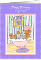 Friend Bubblebath Bear Happy Birthday card