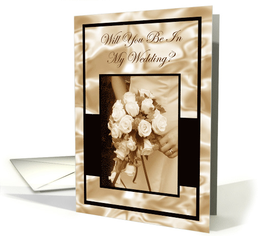 Be In My Wedding? Sepia Elegant Satin & Roses card (225453)