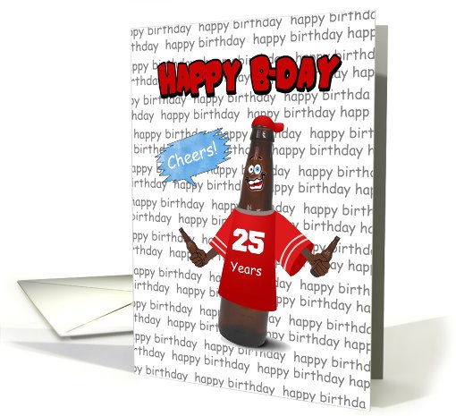 Happy Birthday Beers To You on Your 25th Birthday card (702504)