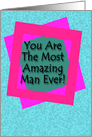 The Most Amazing Man! card