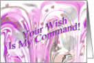 Your Wish Is My Command - Blank Inside card