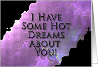 I Have Some Hot Dreams About You! - Blank Inside card