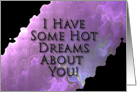 I Have Some Hot Dreams About You! - Blank Inside card