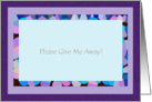 Please Give Me Away? - Blank Inside card