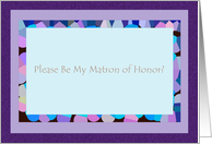 Please Be My Matron of Honor? - Blank Inside card
