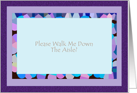 Please Walk Me Down The Aisle? - Blank Inside card