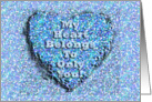 My Heart Belongs To Only You! - Blank Inside card