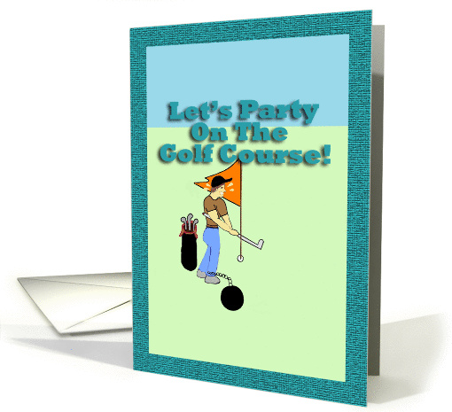 Let's Party On The Golf Course - Blank Inside card (171871)