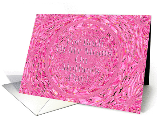 For Both Of My Moms On Mothers Day! - Blank Inside card (184401)