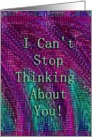 I Can’t Stop Thinking About You! card