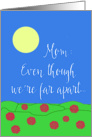 Even Though We’re Far Apart Mother’s Day card