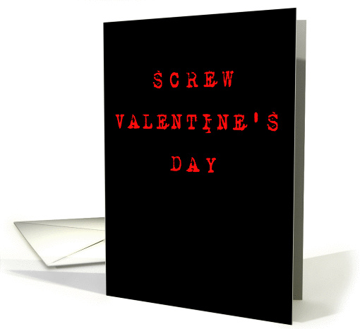 Screw Valentine's Day Anti-Valentine card (129657)