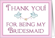 Thank you for being my bridesmaid card