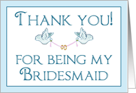 Thank you for being my bridesmaid card