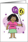 6h Birthday, Dark Skinned Girl with Balloons card