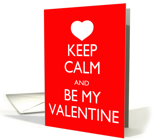 Valentines Day - Keep Calm and Be My Valentine card (1021517)